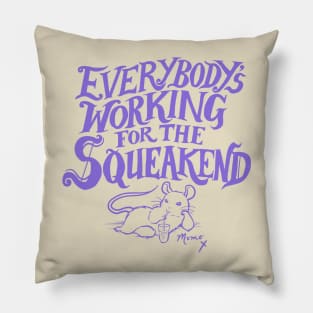 Everybody's Working for the Squeakend - purple Pillow