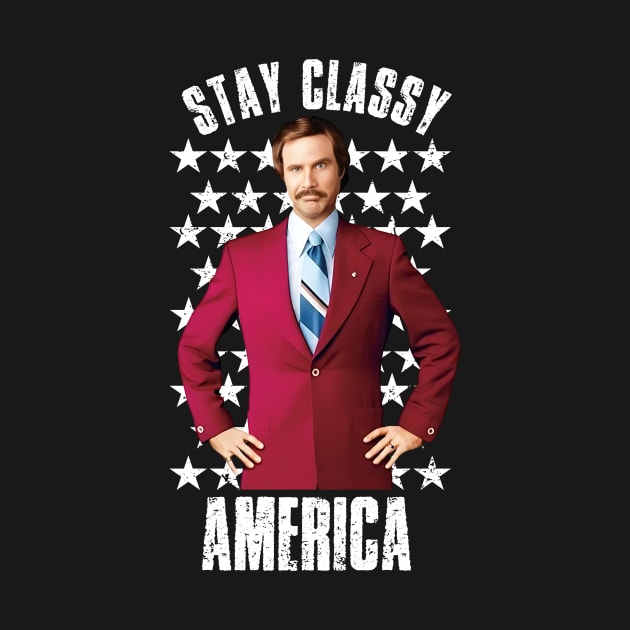 Anchorman Stay Classy Ron with Stars by Story At Dawn 