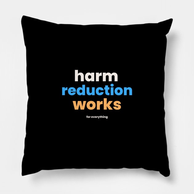 Auntie Says Harm Reduction Works Pillow by AuntieSaysHey