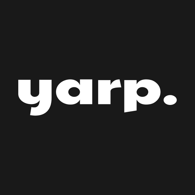 Yarp - White by BigOrangeShirtShop