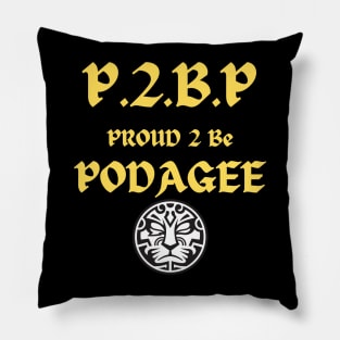 P.2.B.P: PROUD 2 BE PODAGEE Pillow