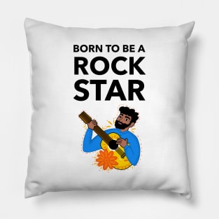 Born To Be A Rock Star Pillow