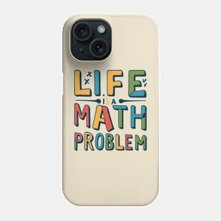 Life is math problem Phone Case