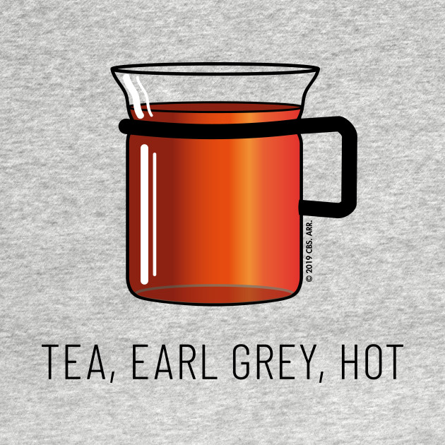 Disover Tea, Earl Grey, Hot - Captain Picard, Star Trek TNG, (light backgrounds) - Star Trek The Next Generation - T-Shirt