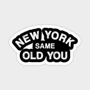 New York Same Old You Magnet