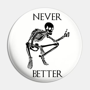 Never better skeleton thumbs up - thanks I guess Pin