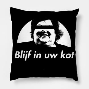 Blijf in uw kot! Pillow