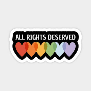 All Rights Deserved – Pride Love & Inclusivity Design Magnet