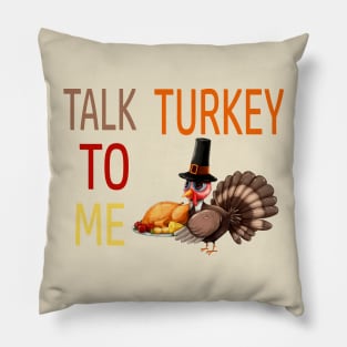 Talk Turkey To Me Pillow