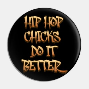 Hip Hop Chicks Do It Better Pin