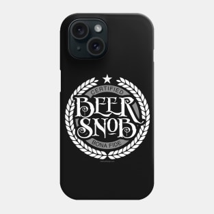 Beer Snob - funny beer drinking Phone Case