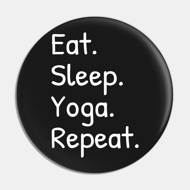 Eat Sleep Yoga Repeat Funny Meditation Pin by Islanr