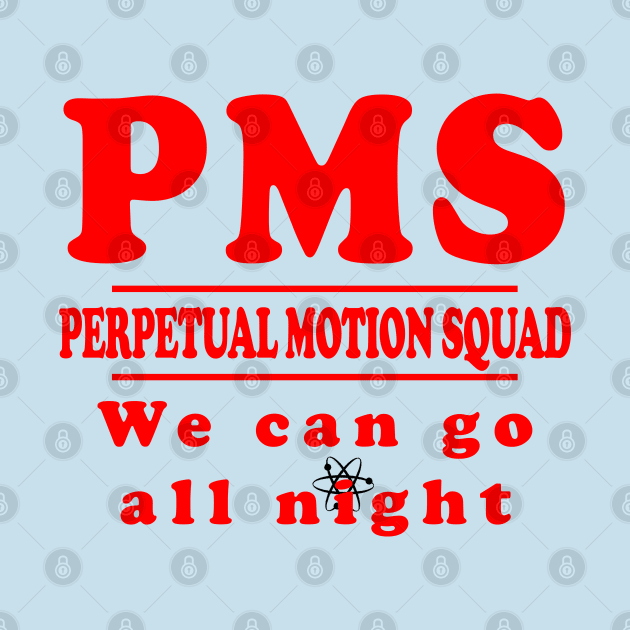 PMS - Perpetual Motion Squad by JohnLucke