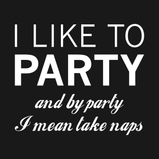 I Like To Party T-Shirt