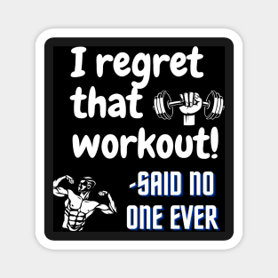 I regret that workout -said no one ever Magnet