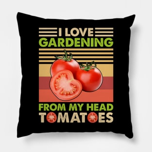 I love Gardening from my head tomatoes Funny Gardener Garden Pillow