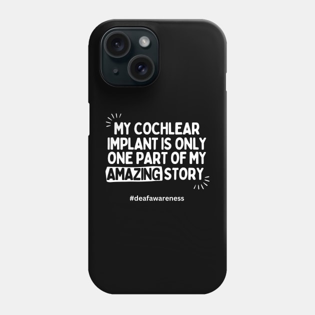 Cochlear Implant Awareness Phone Case by DDCreates