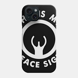 This is my Peace Sign Phone Case