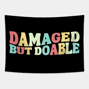 Funny Damaged But Doable Groovy Motivational Damaged Women Men Tapestry