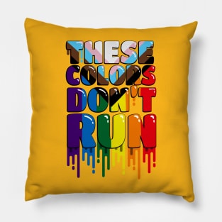 These Colors Don't Run Pillow