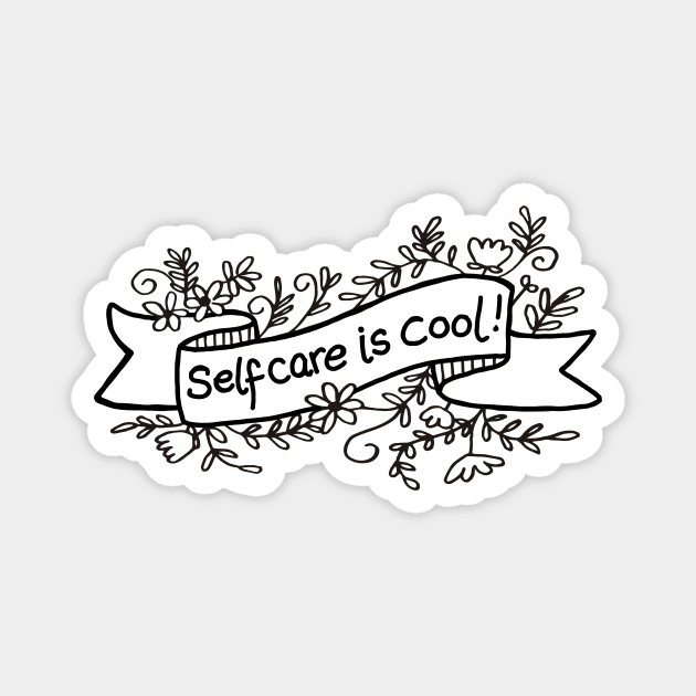 SELF CARE IS COOL! Magnet by SianPosy