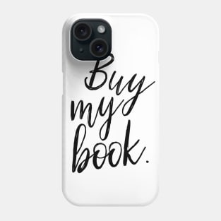 Buy My Book Phone Case