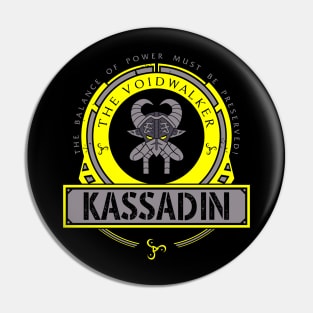 KASSADIN - LIMITED EDITION Pin