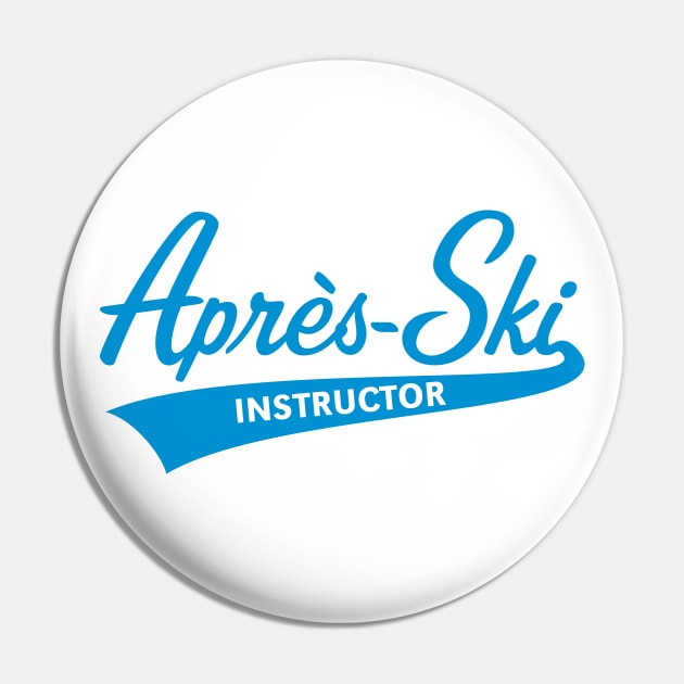 Après-Ski – Instructor (Lettering / Apres Ski / Blue) Pin by MrFaulbaum
