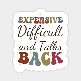 Expensive Difficult and talks Back Magnet