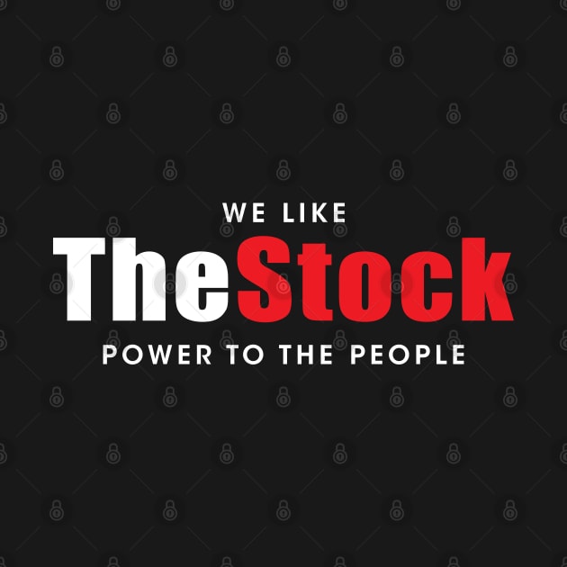 We Like The Stock by bellamuert3