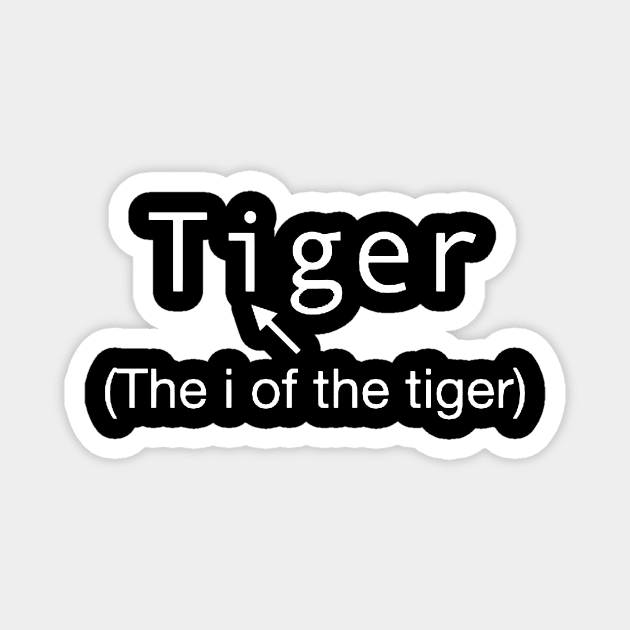 The "i" of the Tiger. Magnet by Bododobird