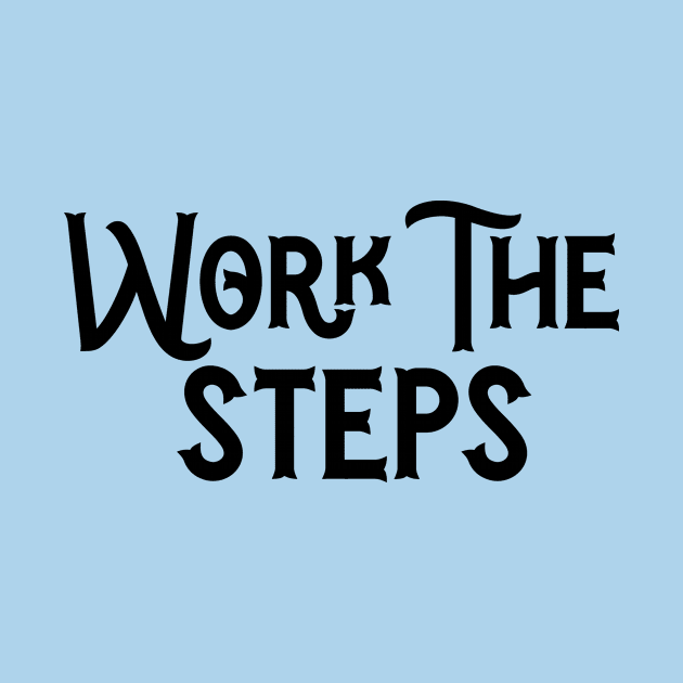 Work The Steps by JodyzDesigns