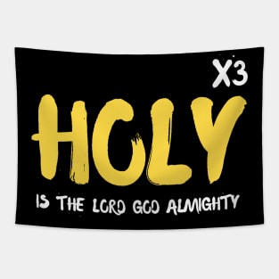 HOLY is the Lord God Almighty Tapestry