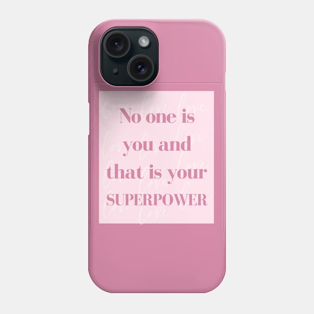 No one is you and that is your superpower Phone Case by Feminist Vibes