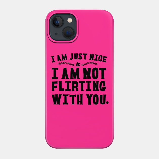 I AM NOT FLIRTING WITH YOU - Gym - Phone Case