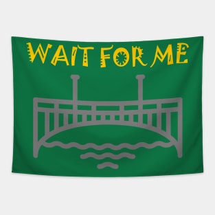 WAIT FOR ME (BRIGHT COLOR) Tapestry