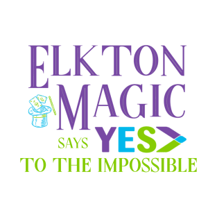 Elkton Magic says YES to the Impossible T-Shirt