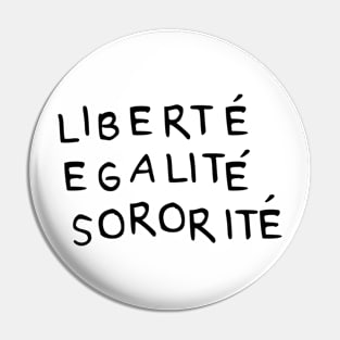 Liberté Egalité Sororité Pin