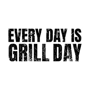 Every Day is Grill Day Grilling Grill Master T-Shirt