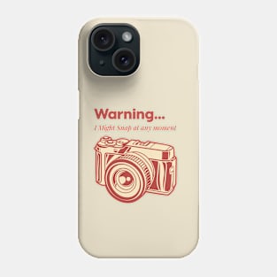 Warning...I Might snap at any moment Phone Case