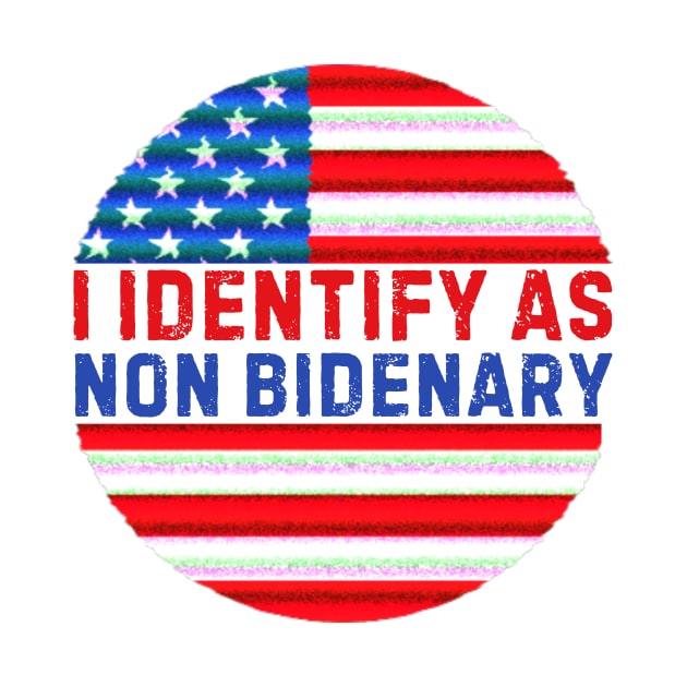 I identify as non Bidenary (v9) by TreSiameseTee