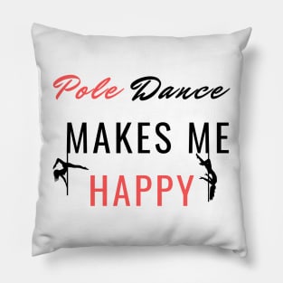 Pole Dance Makes Me Happy - Pole Dance Design Pillow