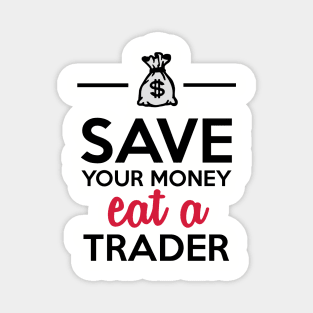 Money & Trader - Save your Money eat a Trader Magnet