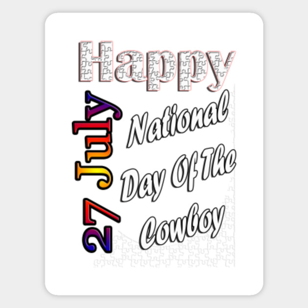 July 27th National Day Of The Cowboy Custom Gift Design Cowboy
