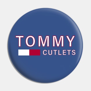 Tommy Cutlets Pin