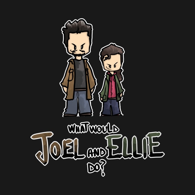 What would Joel and Ellie do? by ArryDesign