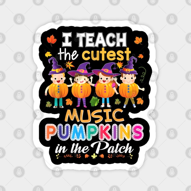 I Teach The Cutest Music Pumpkins In Patch Halloween Teacher Magnet by luxembourgertreatable