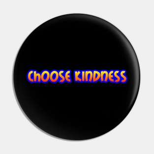 Choose Kindness Pin