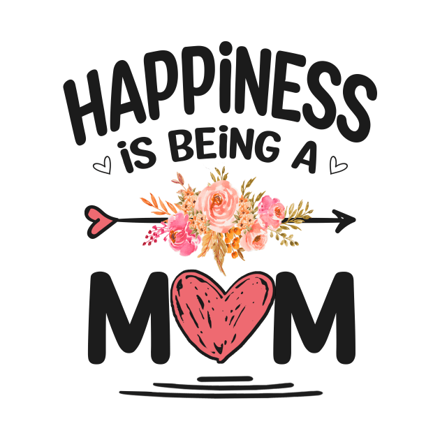 Mom happiness is being a mom by Bagshaw Gravity