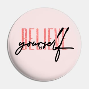 Believe in Yourself Pin